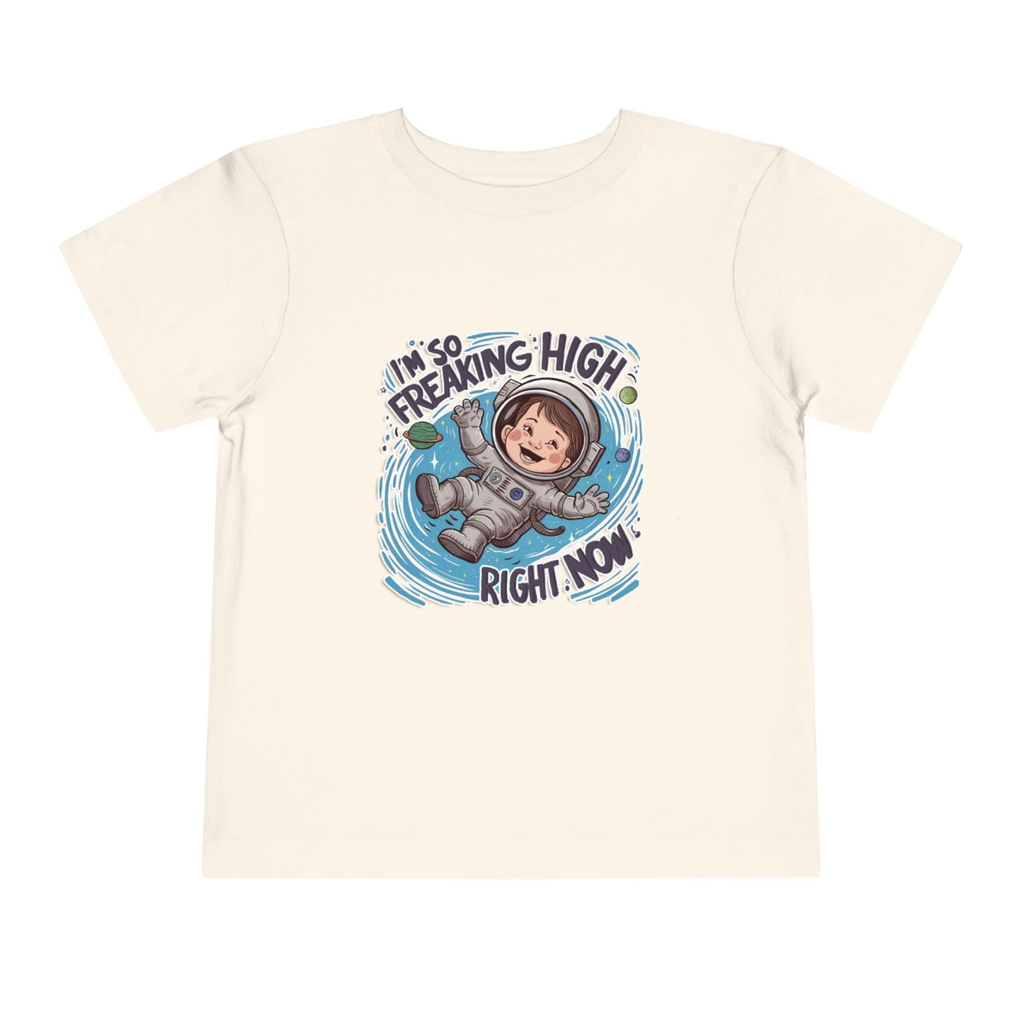 "I'M SO FREAKING HIGH RIGHT NOW" Toddler Short Sleeve Tee