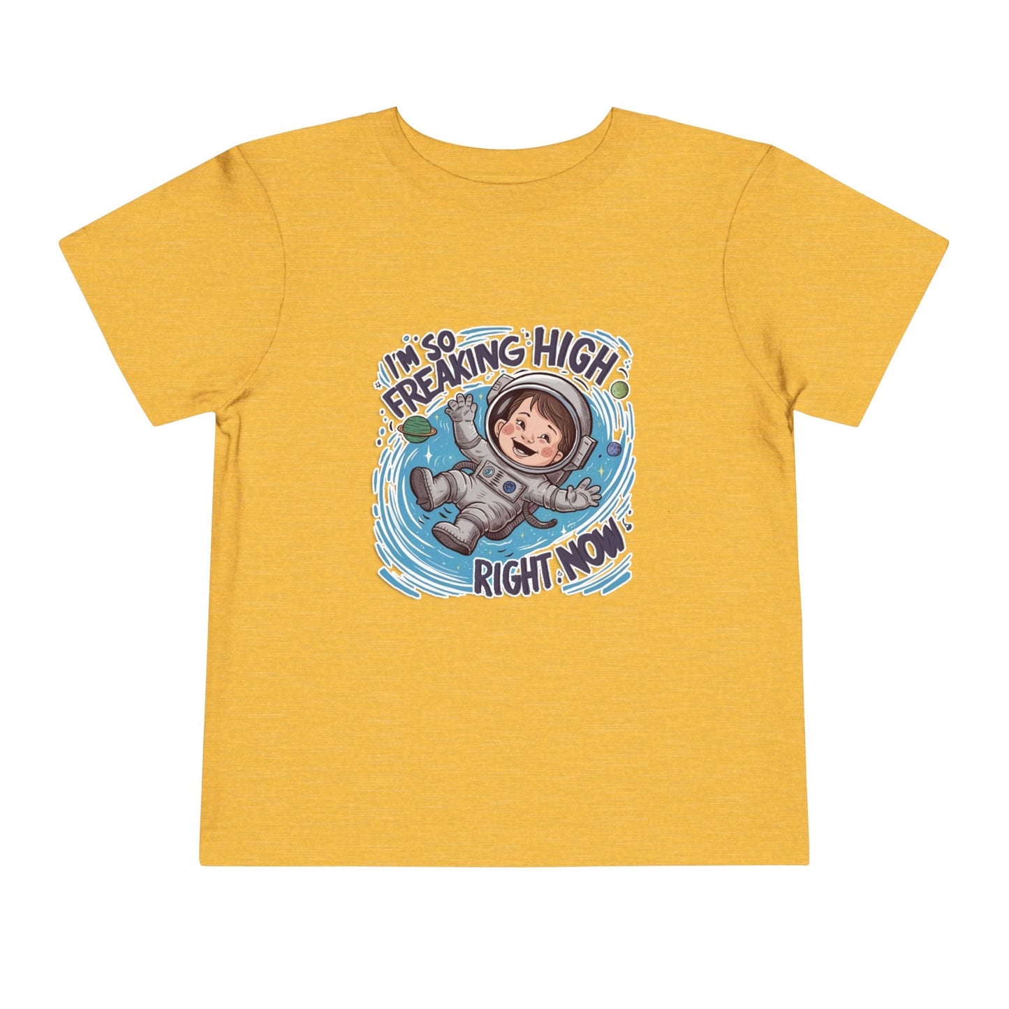 "I'M SO FREAKING HIGH RIGHT NOW" Toddler Short Sleeve Tee