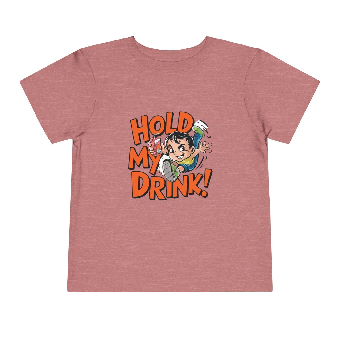 "HOLD MY DRINK" Toddler Short Sleeve Tee