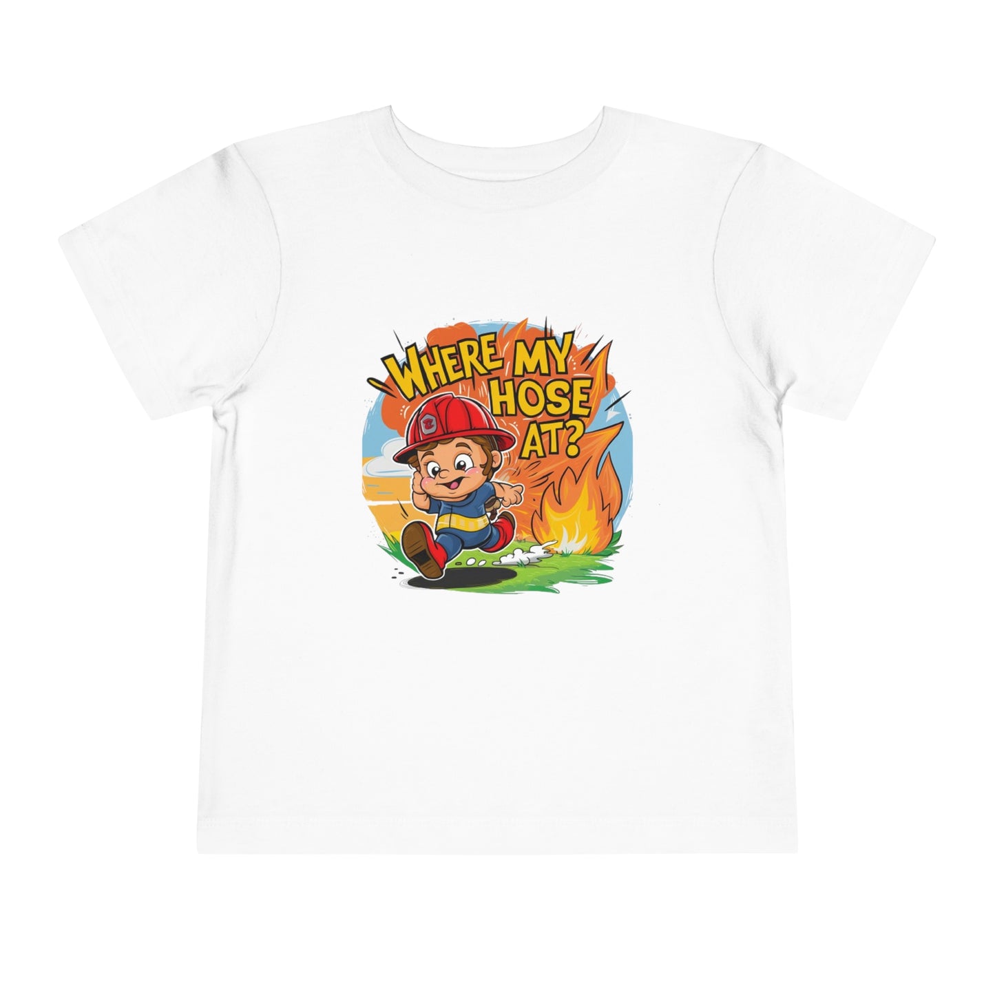 "FIRE FIGHTER - WHERE MY HOSE AT?" Toddler Short Sleeve Tee