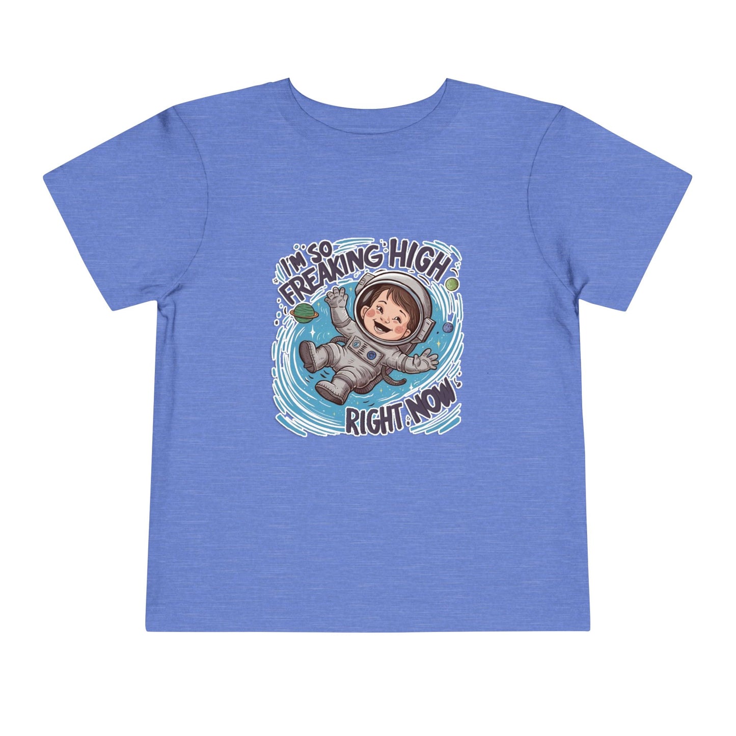 "I'M SO FREAKING HIGH RIGHT NOW" Toddler Short Sleeve Tee