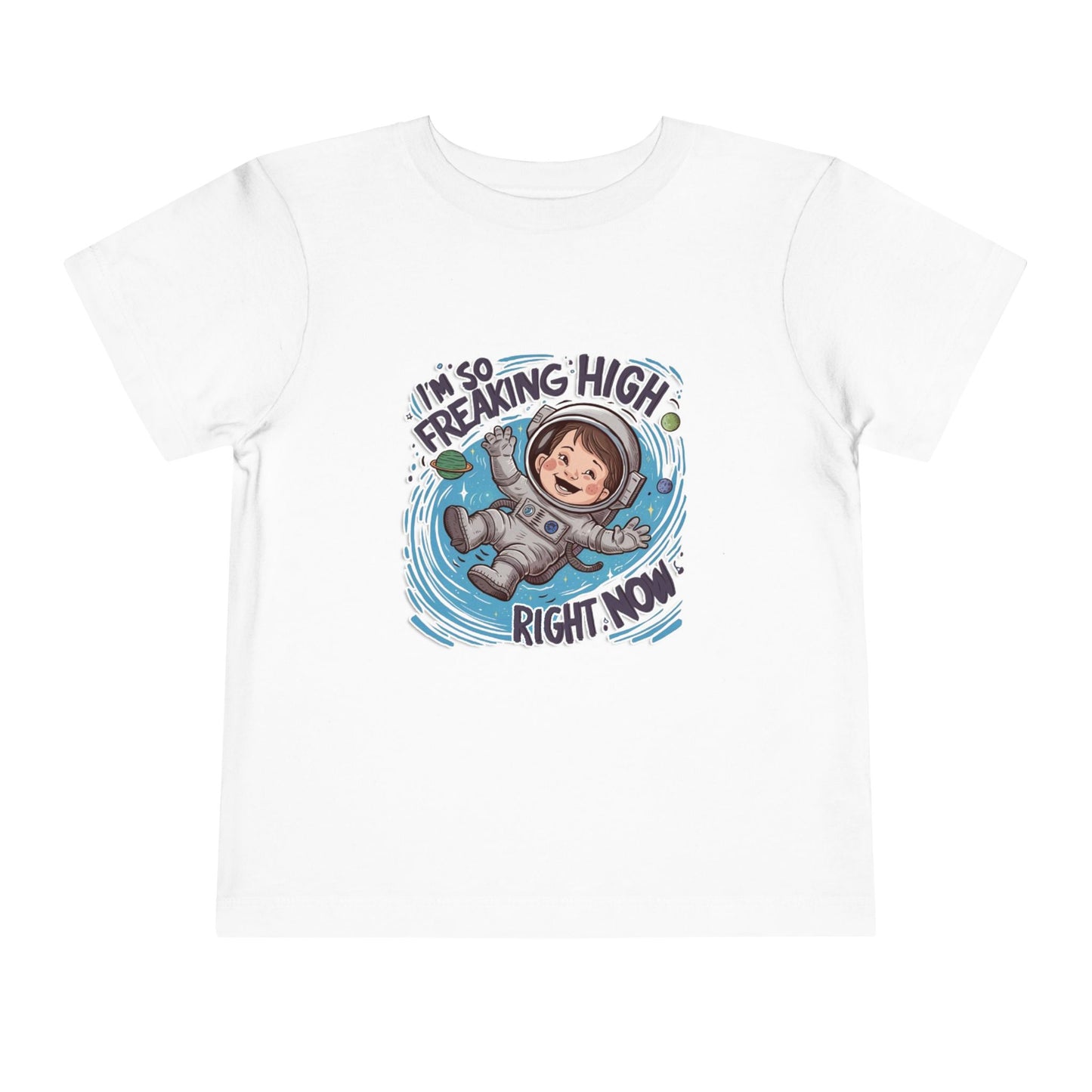 "I'M SO FREAKING HIGH RIGHT NOW" Toddler Short Sleeve Tee