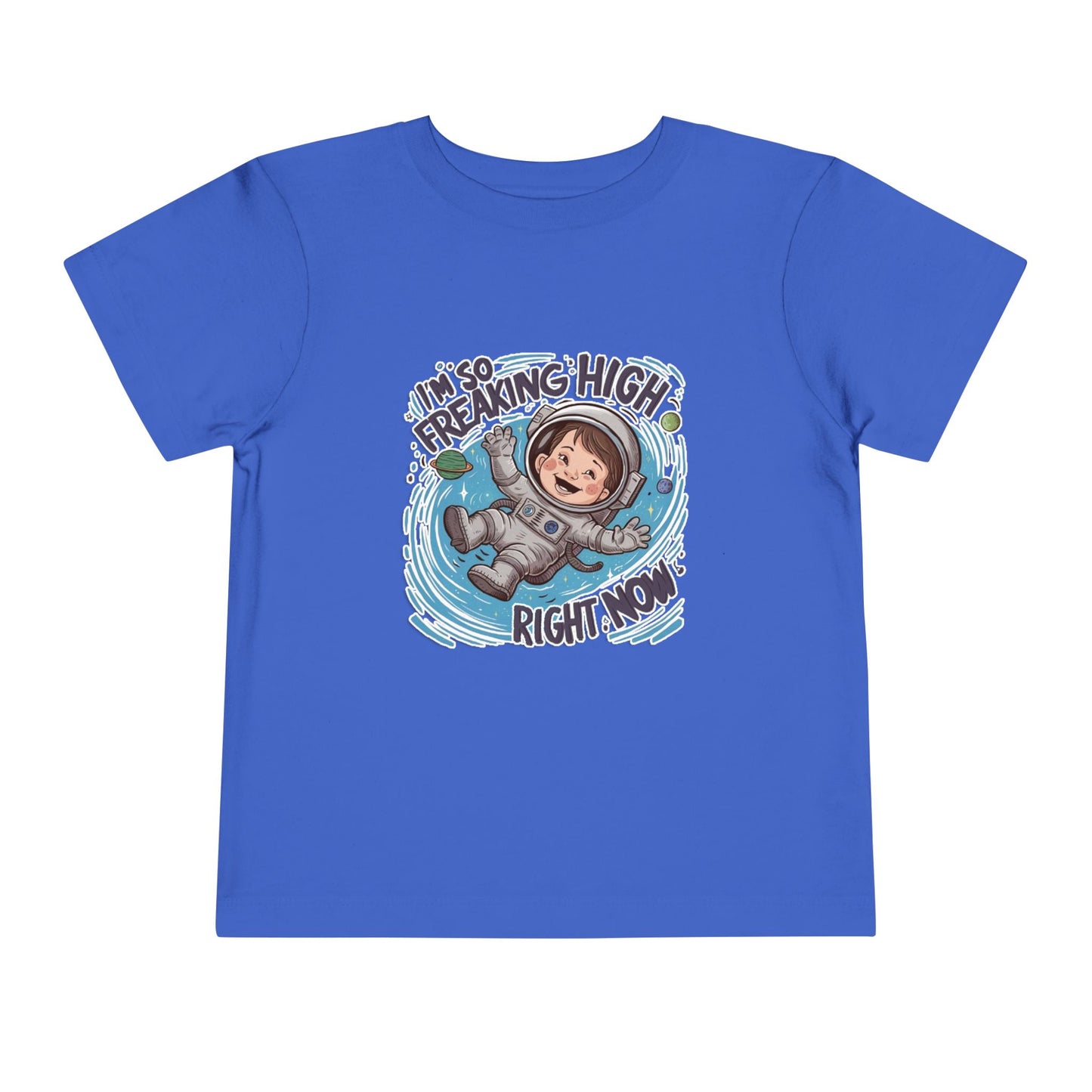 "I'M SO FREAKING HIGH RIGHT NOW" Toddler Short Sleeve Tee