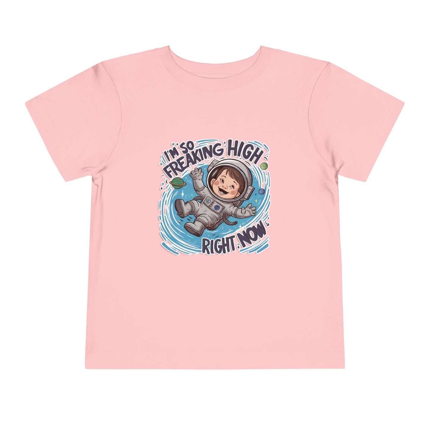 "I'M SO FREAKING HIGH RIGHT NOW" Toddler Short Sleeve Tee