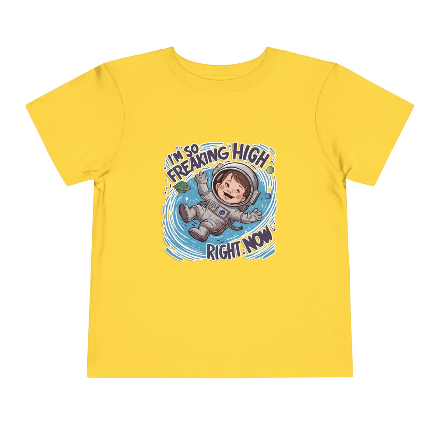 "I'M SO FREAKING HIGH RIGHT NOW" Toddler Short Sleeve Tee