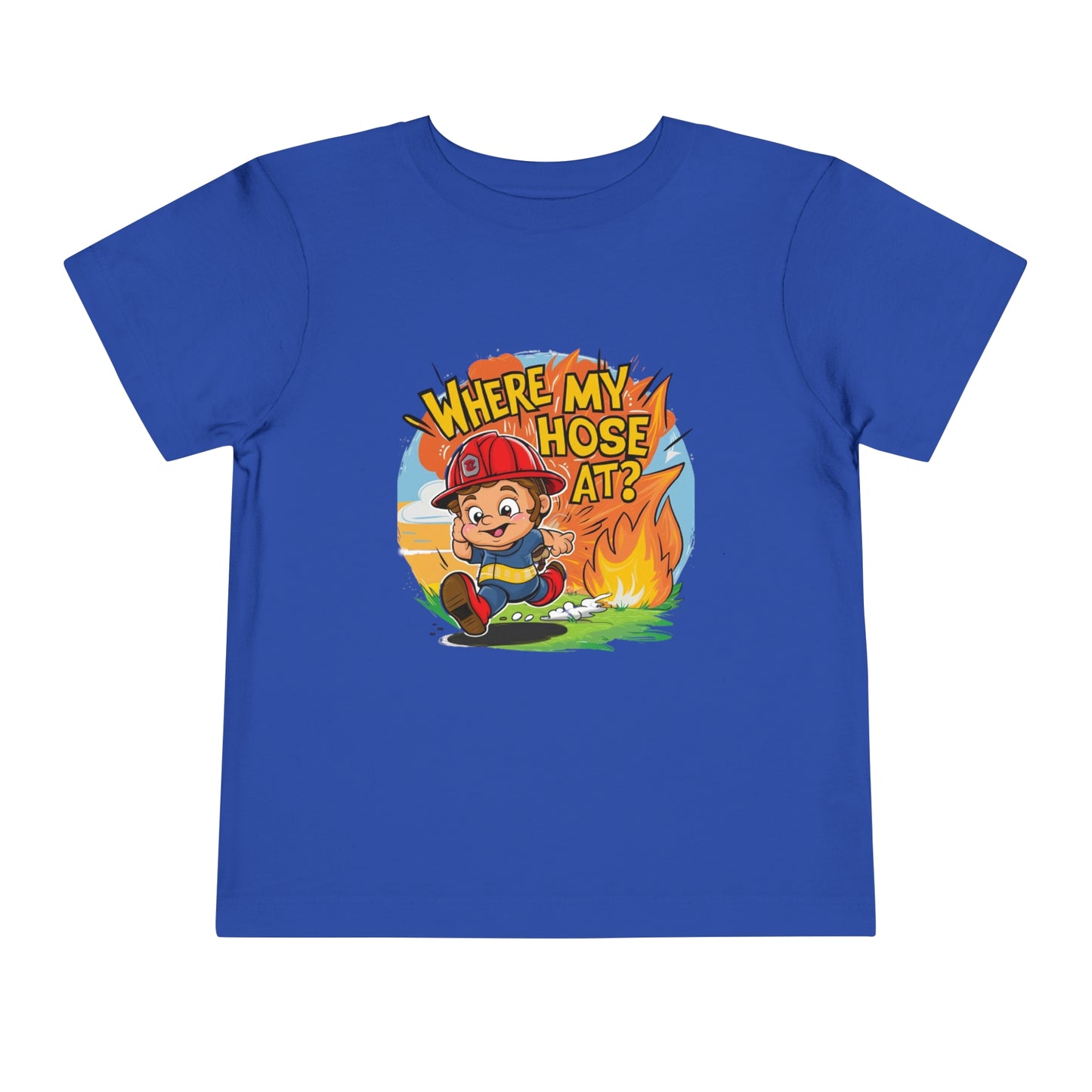 "FIRE FIGHTER - WHERE MY HOSE AT?" Toddler Short Sleeve Tee