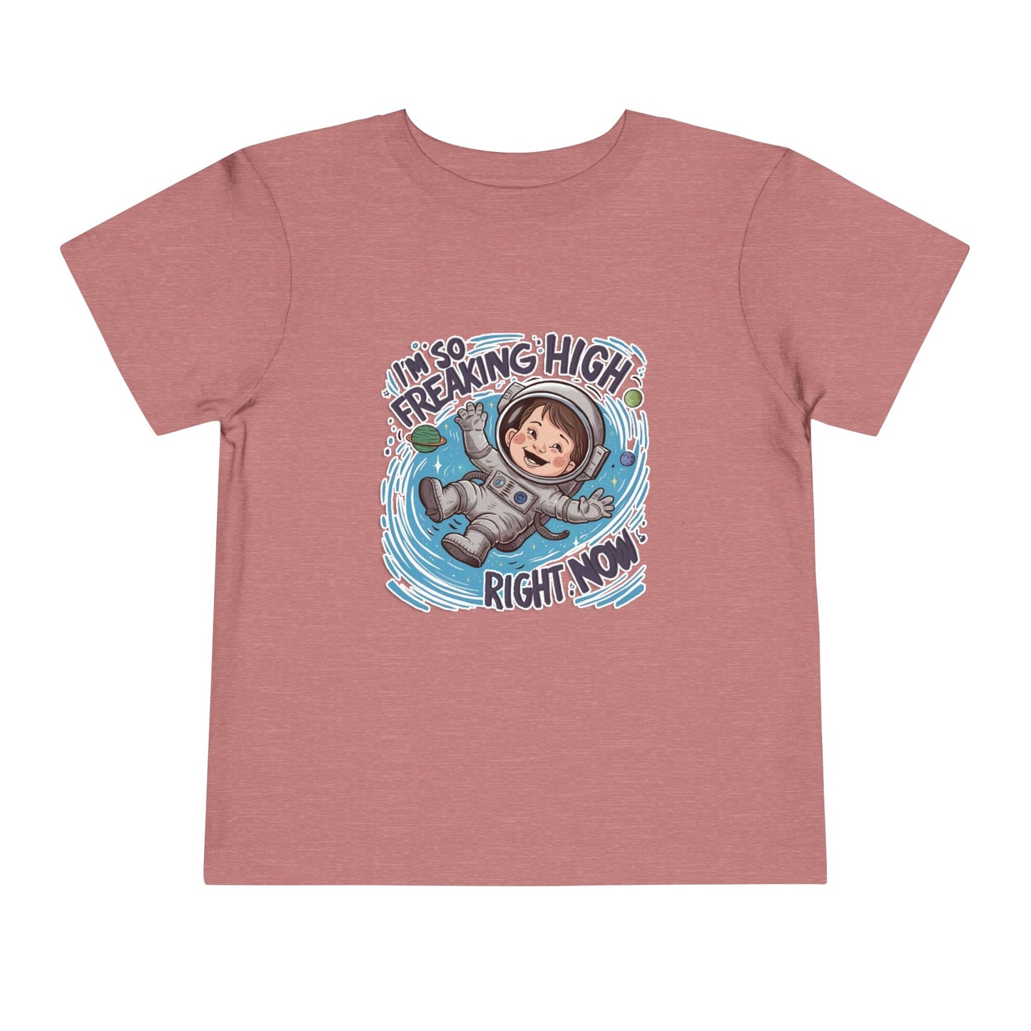 "I'M SO FREAKING HIGH RIGHT NOW" Toddler Short Sleeve Tee